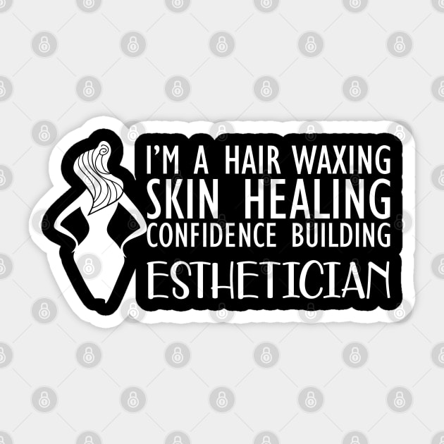 Esthetician - I'm hair waxing skin healing confidence building w Sticker by KC Happy Shop